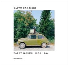 Olivo Barbieri: Early Works 1980-1984