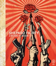 Shepard Fairey: 3 Decades of Dissent