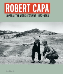 Robert Capa: L’opera 1932-1954