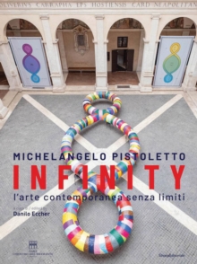 Michelangelo Pistoletto: Infinity. Contemporary art without limits