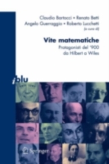 Image for Vite matematiche: Protagonisti del '900, da Hilbert a Wiles