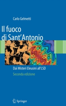 Image for Il fuoco di Sant'Antonio : Dai Misteri Eleusini all'LSD