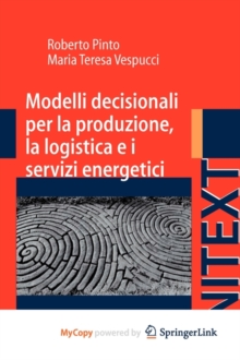Image for Modelli decisionali per la produzione, la logistica ed i servizi energetici