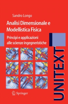 Image for Analisi Dimensionale e Modellistica Fisica: Principi e applicazioni alle Scienze Ingegneristiche