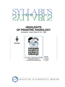 Image for Highlights of Pediatric Radiology: 22nd Post-Graduate Course of the European Society of Pediatric Radiology (ESPR) Jerusalem, Israel, May 23-24, 1999