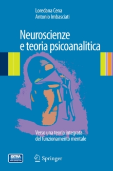 Image for Neuroscienze e teoria psicoanalitica: Verso una teoria integrata del funzionamento mentale