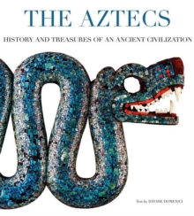 Image for Aztecs: History and Treasures of an Ancient Civilization