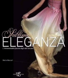 Image for Sublime elegance  : the timeless charm of evening gowns