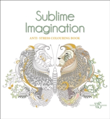 Sublime Imagination: Anti-Stress Coloring Book