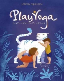 Image for Play yoga  : have fun and grow healthy and happy!