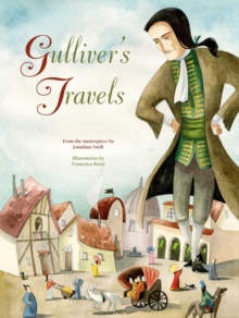 Gulliver’s Travels: From the Masterpiece by Jonathan Swift