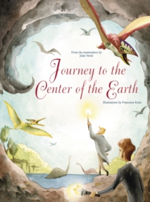 Image for Journey to the Centre of the Earth : From the Masterpiece by Jules Verne