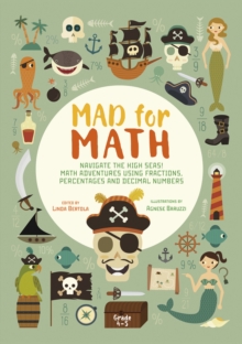 Navigate The High Seas! Maths Adventures Using Fractions, Percentages and Decimal Numbers: Mad for Math