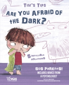 Are You Afraid of the Dark?: Tim’s Tips. SOS Parents