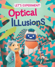 Optical Illusions: Let’s Experiment!