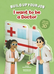 Image for I Want to be a Doctor : Build Up Your Job