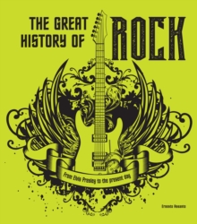 The Great History of ROCK MUSIC: From Elvis Presley to the Present Day