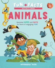 Image for Animals : Awesome GAMES and FACTS for hours of engaging FUN!