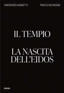 Il Tempio. La nascita dell’Eidos: The Temple. Birth of the Eidos