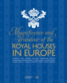 Magnificence and Grandeur of the Royal Houses in Europe