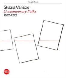 Grazia Varisco: Contemporary Paths 1957–2022