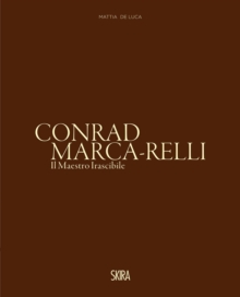 Conrad Marca-Relli (Bilingual edition): Il Maestro Irascibile (The Irascible Master)