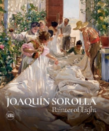 Joaquin Sorolla: Painter of Light