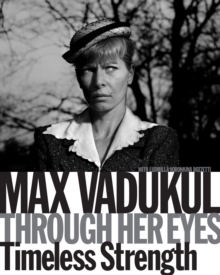 Image for Max Vadukul - through her eyes  : timeless strength