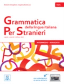 Grammatica della lingua italiana Per Stranieri: Libro 2 – Intermedio Avanzato (B