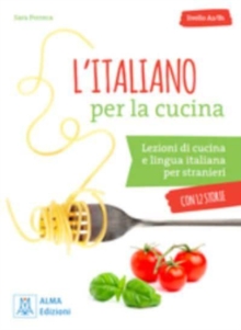 L’italiano per… con storie: L’italiano per la cucina. Libro + mp3 audio + vide