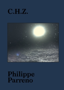 Philippe Parreno: C.H.Z.