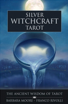 Silver Witchcraft Tarot: The Ancient Wisdom of Tarot