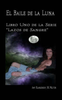 Image for El Baile De La Luna: Libro Uno Dela Serie &quot;lazos De Sangre&quot;