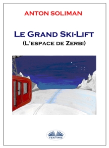 Image for Le Grand Ski-Lift: L'Espace De Zerbi