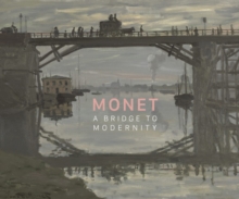 Image for Monet - a bridge to modernity  : a bride to modernity