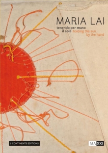 Image for Maria Lai. Holding the Sun by the Hand