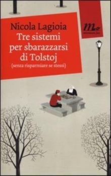 Image for Tre sistemi per sbarazzarsi di Tolstoj (senza risparmiare se stessi)