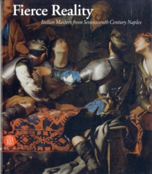 Image for Fierce Reality: Italian Masters from 17th Century Naples