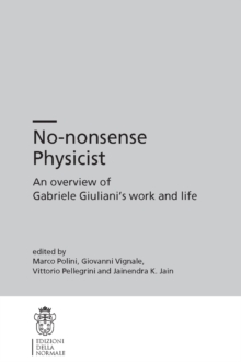 Image for No-nonsense Physicist: An Overview of Gabriele Giuliani's Work and Life