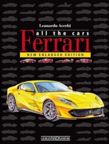 Ferrari: All The Cars: New enlarged Edition