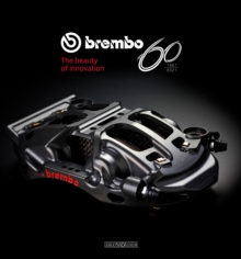 Image for Brembo 60 - 1961 to 2021 : The Beauty of Innovation
