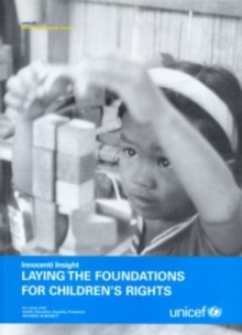 Image for Laying the Foundations for Children's Rights, an Independent Study of Some Key Legal and Institutional Aspects of the Impact of the Convention on the Rights of the Child