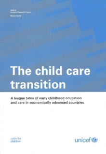 Image for The Child Care Transition : A League Table of Early Childhood Education and Care in Economically Advanced Countries