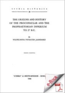 Image for Origins and of the Proconsular and Propraetorian Imperium to 27 B.c