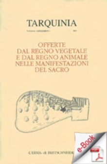 Image for Offerte Dal Regno Vegetale E Dal Regno Animale Nelle Manifestazioni Del Sacro: Atti Dell'incontro Di Studio. Milano 26-27 Giugno 2003.