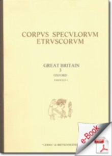 Image for Corpus Speculorum Etruscorum. Great Britain 3.: Oxford. Ashmolean Museum, Claydon House, Pitt Rivers Museum