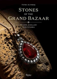 Image for Stones of the Grand Bazaar  : Mevâaris jewellery from Istanbul
