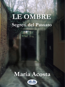Image for Le Ombre: Segreti Del Passato.