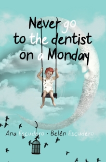 Image for Never Go To The Dentist on a Monday