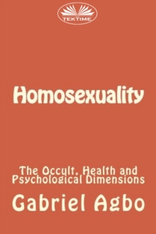 Image for Homosexuality: The Occult, Health And Psychological Dimensions